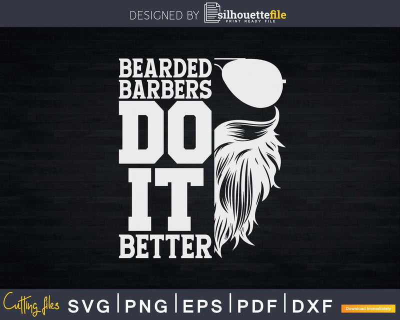 Bearded Barbers Do It Better Shirt Svg Png Cricut Files