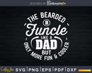 Bearded Funcle Like A Dad Svg Uncle Download File