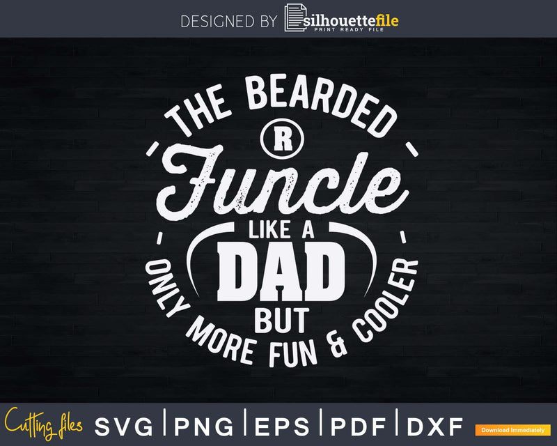 Bearded Funcle Like A Dad Svg Uncle Download File