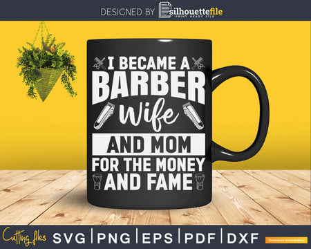Became Barber Wife And Mom Svg Png Dxf Cricut Files