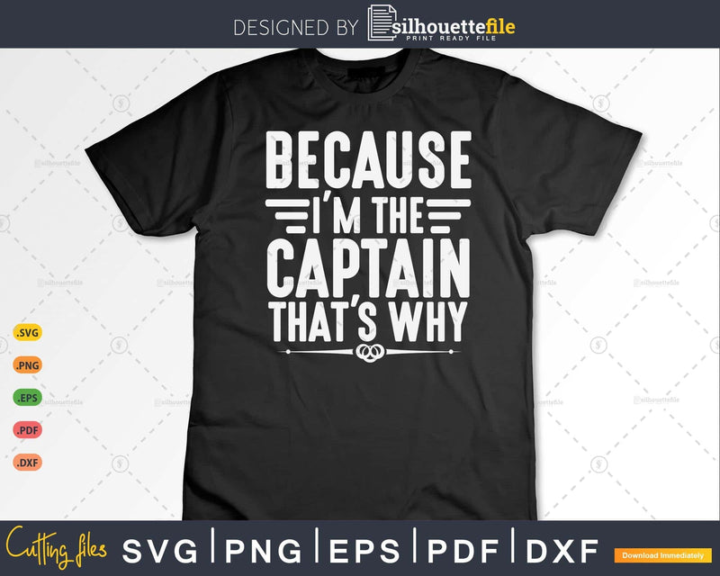 Because I’m The Captain That’s Why Funny Pilot