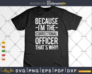 Because I’m The Correctional Officer That’s