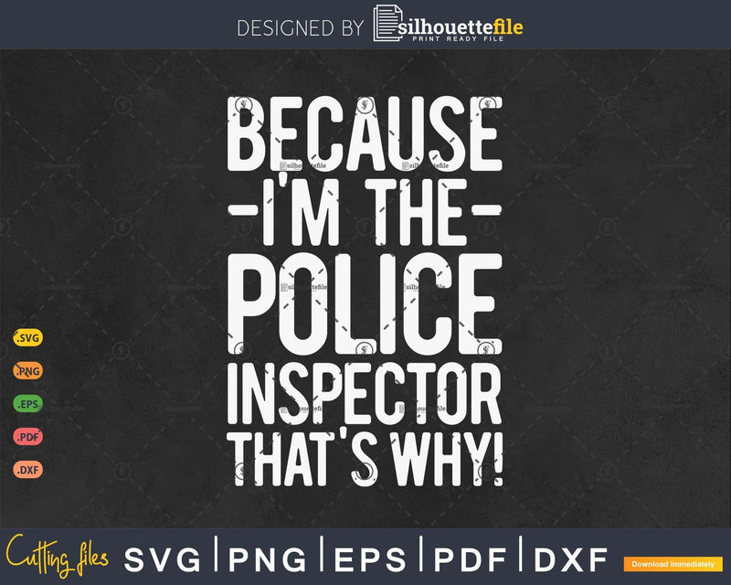 Because I’m The Police Inspector That’s