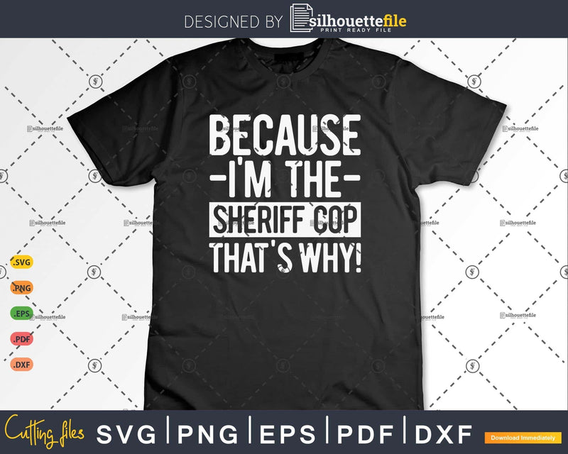 Because I’m The Sheriff Cop That’s