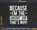 Because I’m The Sheriff Cop That’s
