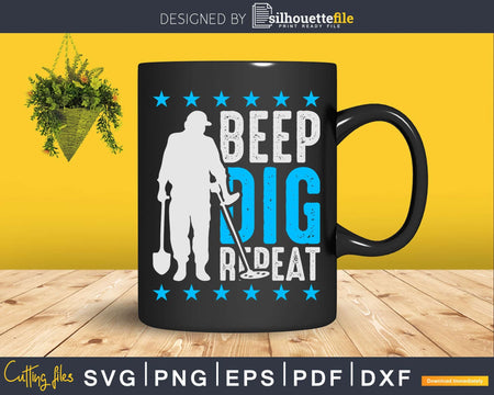 Beep Dig Repeat Metal Detecting Svg Dxf Cut Files