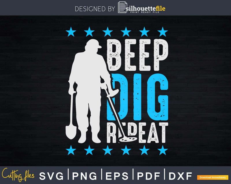 Beep Dig Repeat Metal Detecting Svg Dxf Cut Files