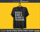 Beer & Guns Bacon freedom svg cricut cut cutting files