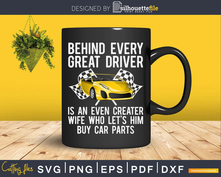 Behind Every Great Driver Is An Even Greater Wife Car Lover