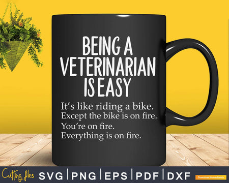 Being A Veterinarian Is Easy Svg T-Shirt Design