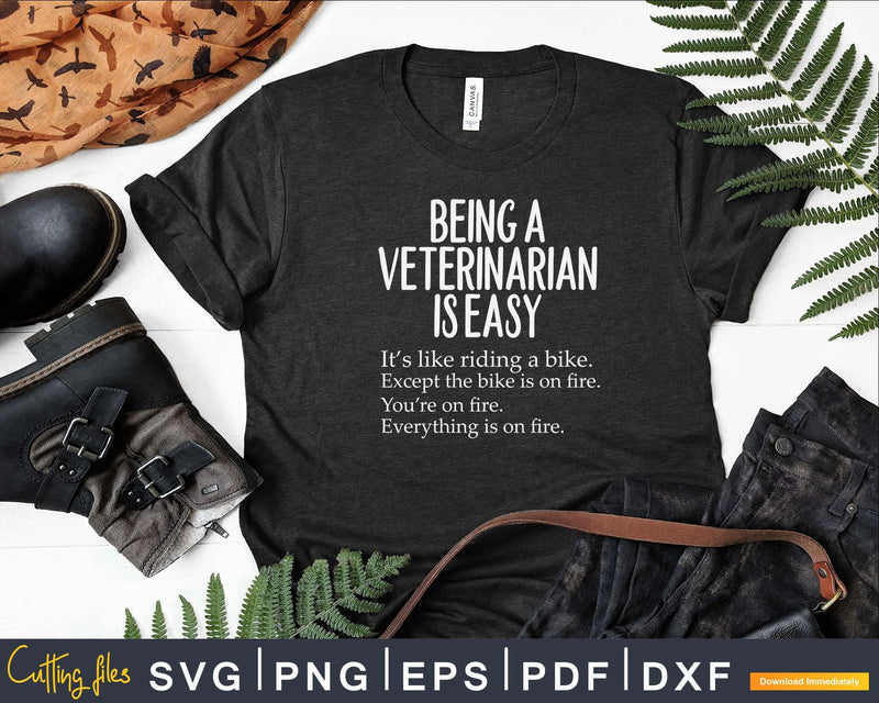 Being A Veterinarian Is Easy Svg T-Shirt Design