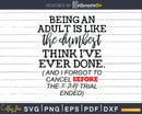 Being An Adult Svg Cricut Printable Files