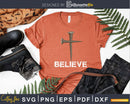 Believe Christian Saying with Cross svg png dxf digital