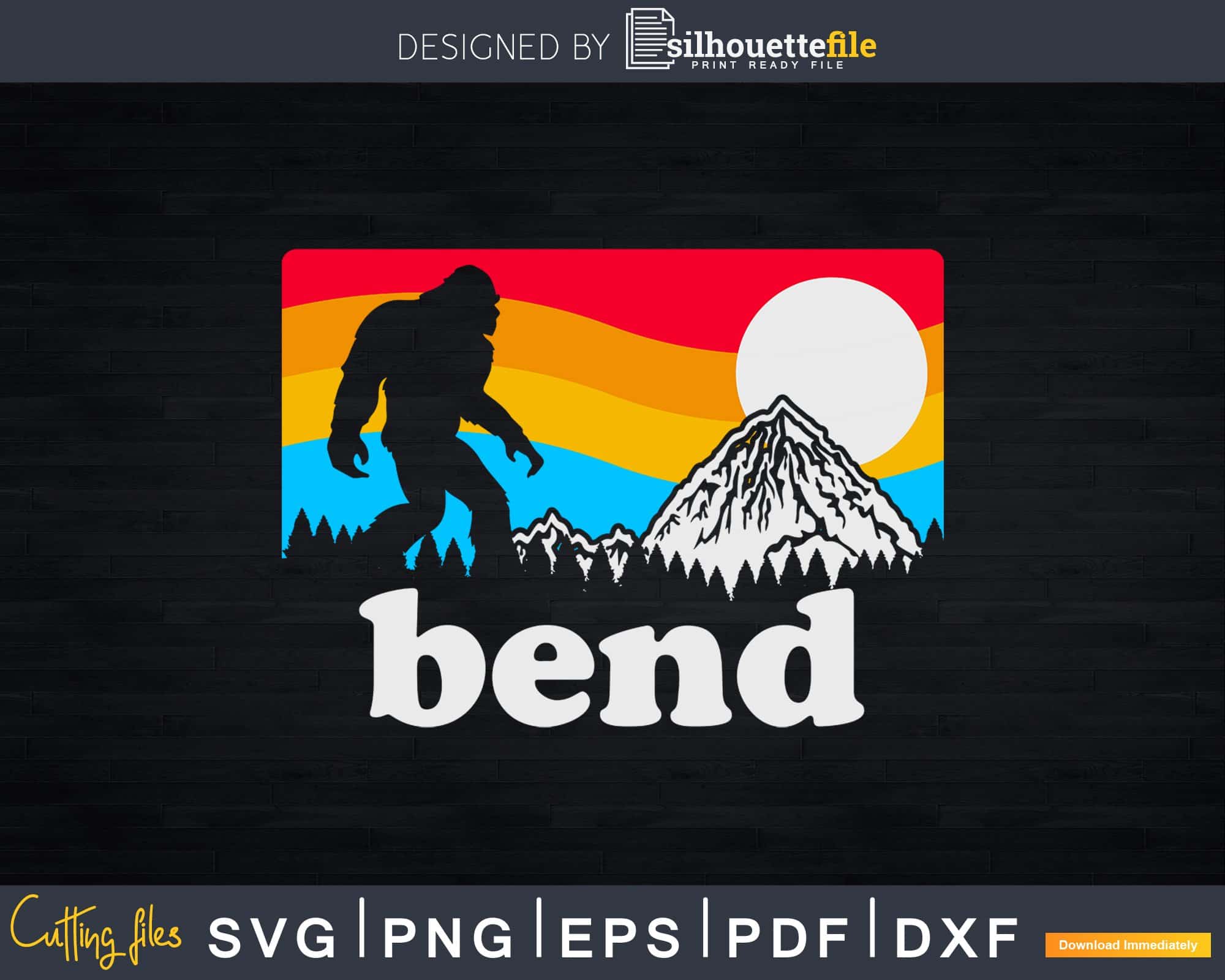 Bend Oregon Retro Bigfoot Mountains Svg Designs Cricut Cut | Silhouettefile