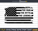 Bepa The Man Myth Legend USA Flag Svg Dxf Png Cricut Files