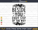 Beside You Every Step of the Way SVG