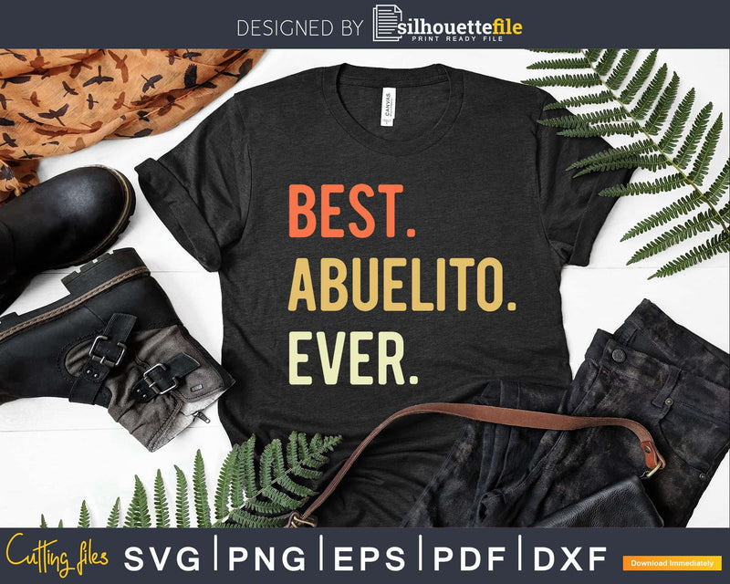 Best Abuelito Ever svg craft cricut printable png file