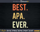 Best Apa Ever svg png digital download cutting file