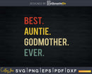 Best Auntie And Godmother Ever Vintage Retro Svg Dxf Cricut