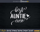 Best Auntie Ever Gifts Svg Png Dxf Instant Cut Files