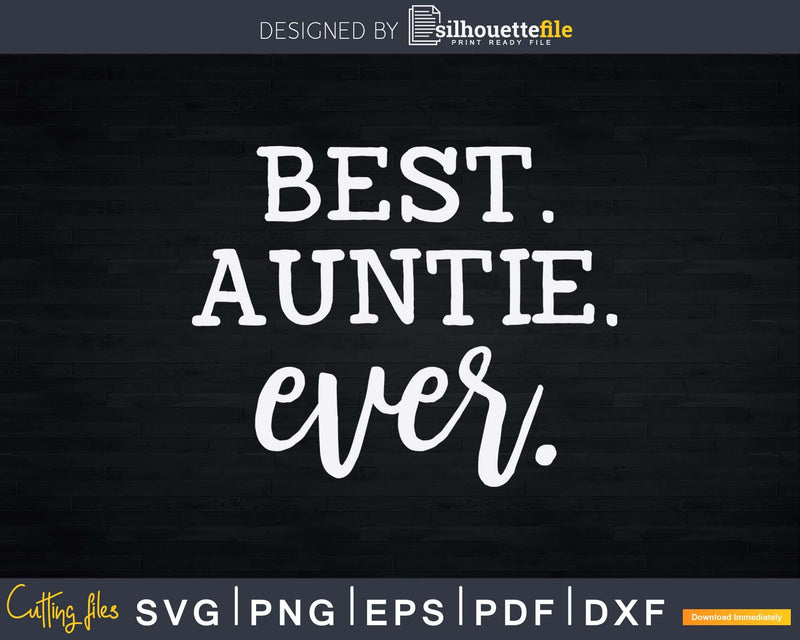 Best Auntie Ever Svg Png Instant Cut Files