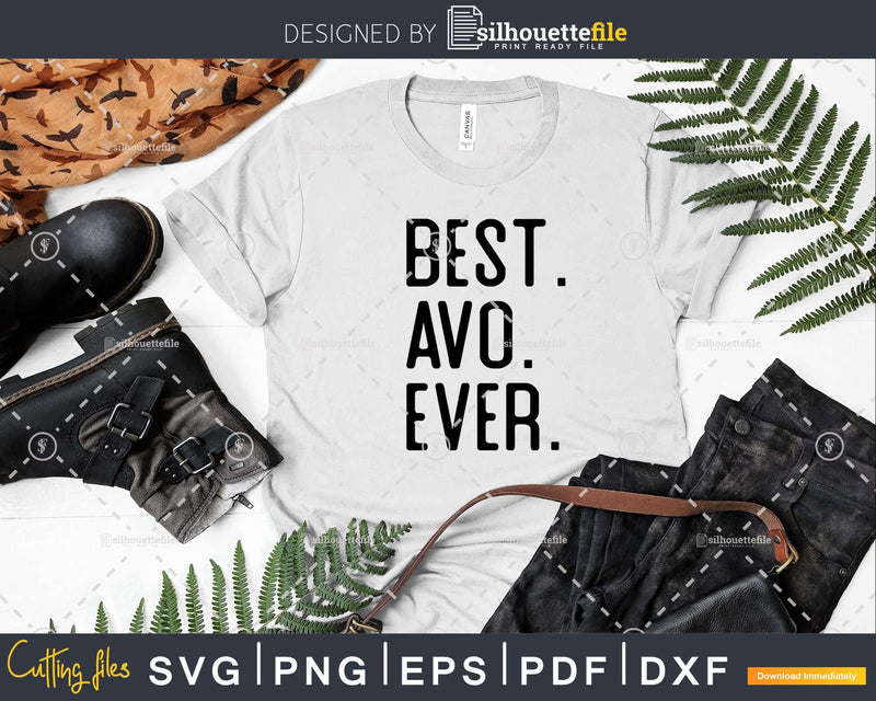 Best Avo Ever Funny Fathers Day for Svg Files For Cricut