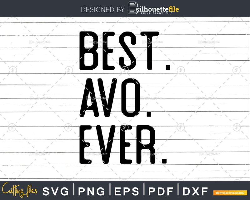 Best Avo Ever Funny Fathers Day for Svg Files For Cricut