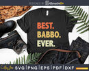 Best Babbo Ever svg png digital cricut cutting file
