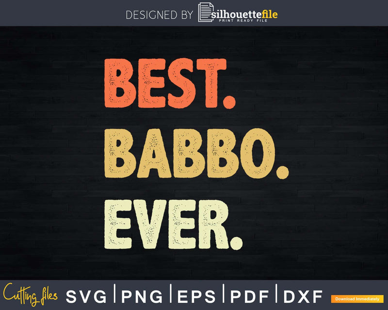Best Babbo Ever svg png digital cricut cutting file