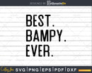 Best Bampy Ever Funny Fathers Day for Svg Files For Cricut