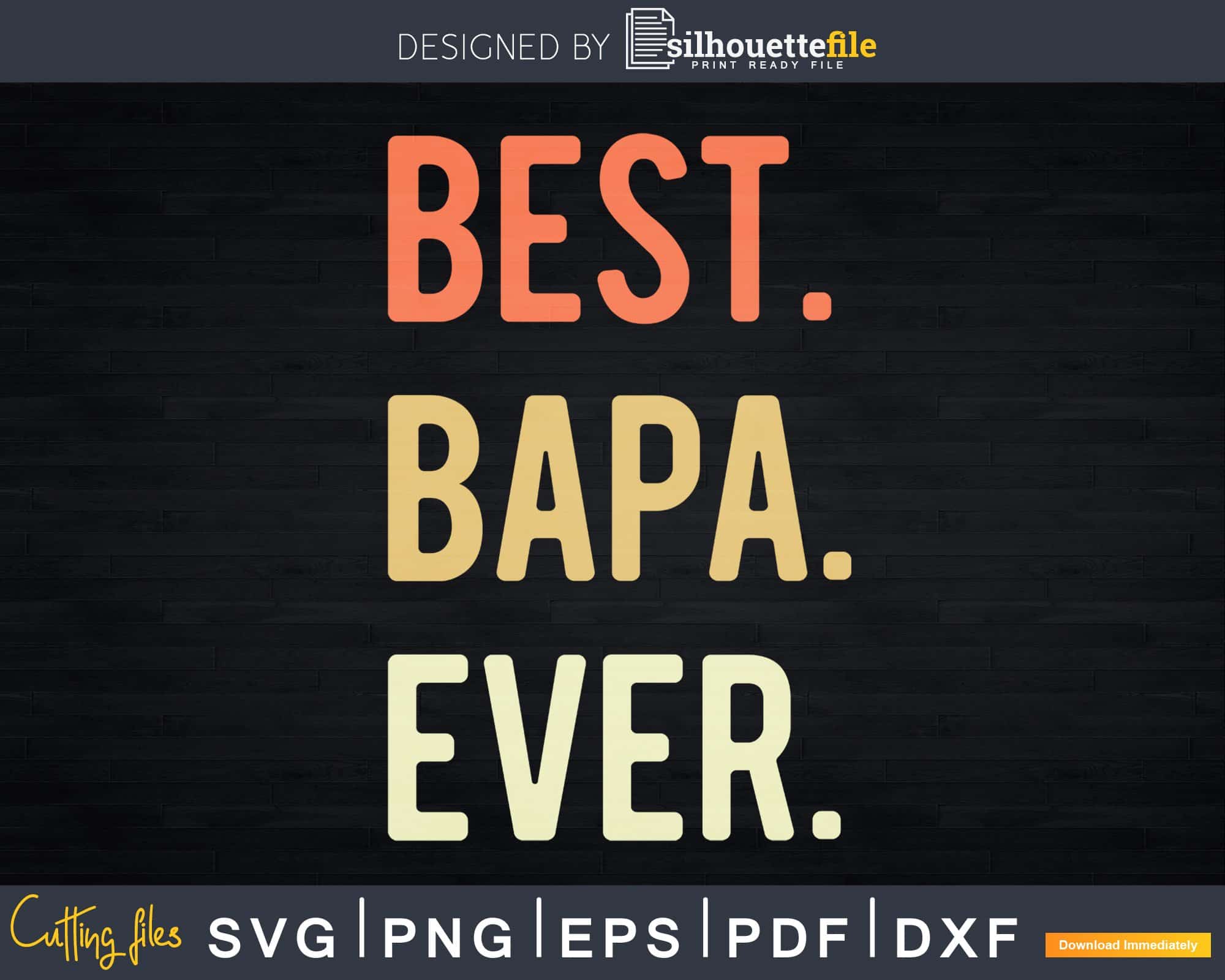 Best Bapa Ever svg dxf craft cricut printable png file | Silhouettefile