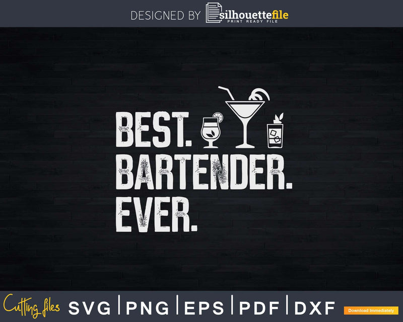 Best Bartender Ever Bartending Svg Png Dxf Digital Cutting