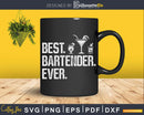 Best Bartender Ever Bartending Svg Png Dxf Digital Cutting