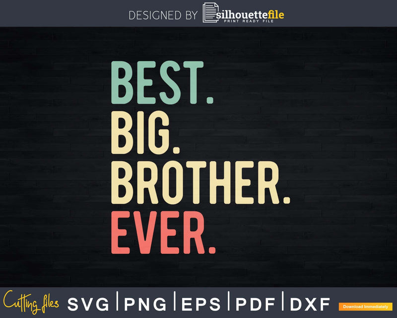 Best Big Brother Ever Funny Vintage Svg Png Dxf Instant Cut