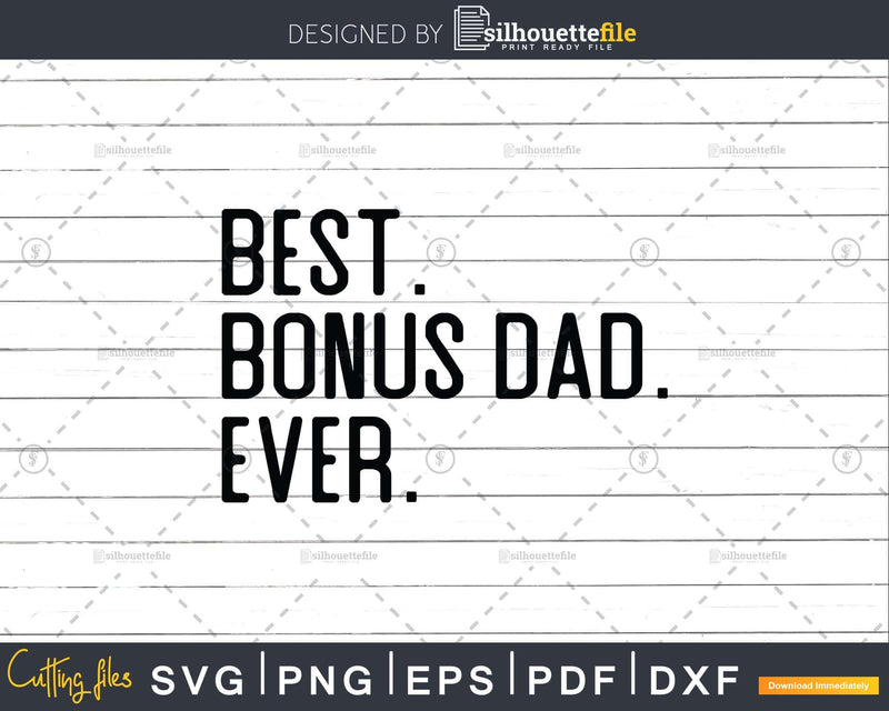 Best Bonus Dad Ever Svg Dxf Png Cricut Files