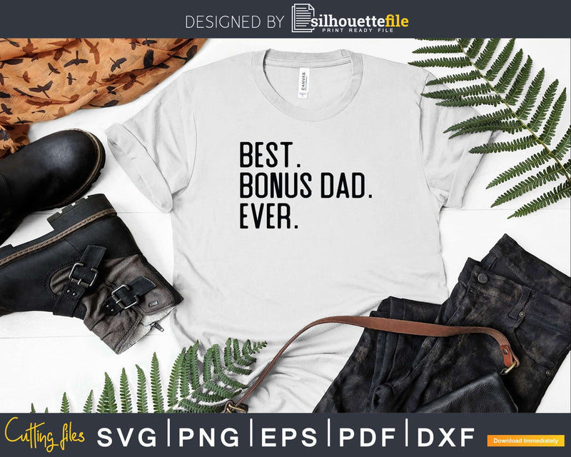 Best Bonus Dad Ever Svg Dxf Png Cricut Files