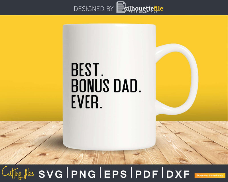 Best Bonus Dad Ever Svg Dxf Png Cricut Files