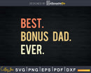 Best Bonus Dad Ever svg png cricut cutting file