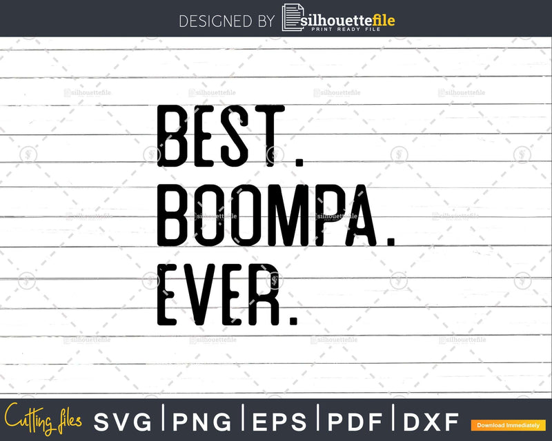 Best Boompa Ever Funny Fathers Day for Svg Files For Cricut