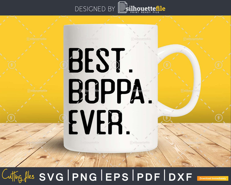 Best Boppa Ever Funny Fathers Day for Svg Files For Cricut