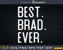 Best Brad Ever Father’s Day Crafter SVG Cut File