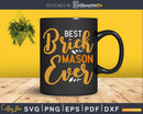 Best Brick Mason Ever Svg T-shirt Designs
