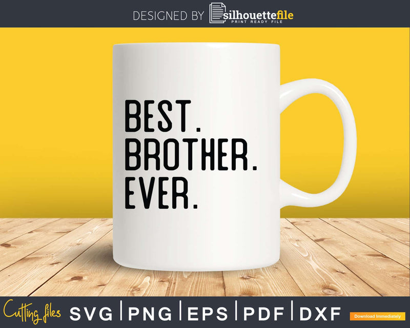 Best Brother Ever Svg Dxf Png Cricut Files