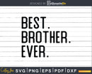 Best Brother Ever Svg Dxf Png Cricut Files