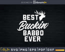 Best Buckin’ Babbo Ever T-Shirt Deer Hunters Gift Svg