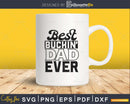 Best Buckin’ Dad Ever Svg cricut cut design files