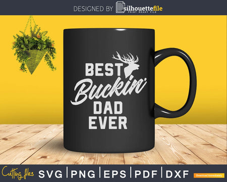 Best Buckin’ Dad Ever T-Shirt Deer Hunters Gift Svg