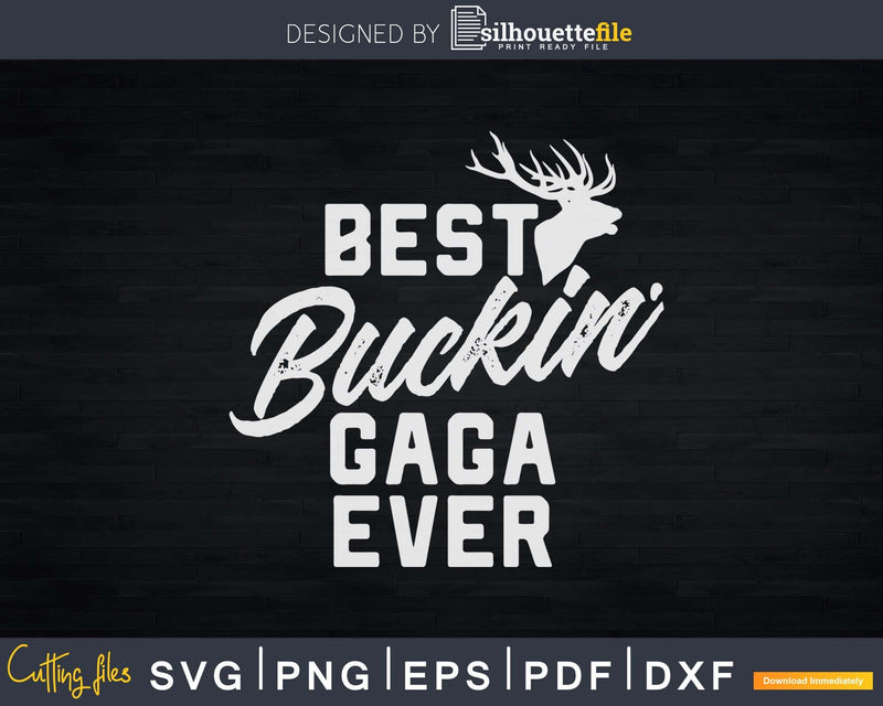 Best Buckin’ Gaga Ever T-Shirt Deer Hunters Gift Svg