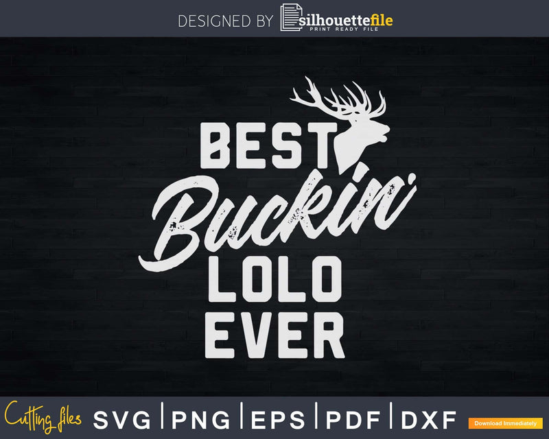 Best Buckin’ Lolo Ever T-Shirt Deer Hunters Gift Svg