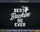 Best Buckin’ Og Ever T-Shirt Deer Hunters Gift Svg